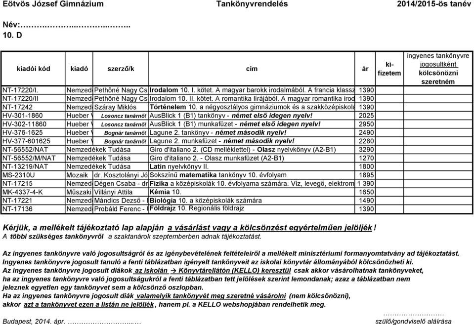 a négyosztályos gimnáziumok és a szakközépiskolák 1390 számára HV-301-1860 Hueber Verlag Losoncz tanárnő! AusBlick 1 (B1) tankönyv - német első idegen nyelv!