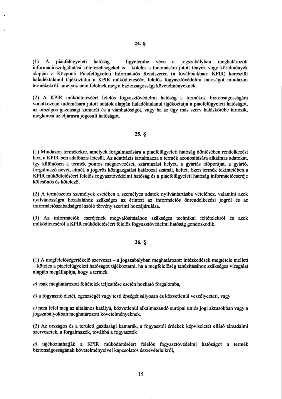 felelnek meg a biztonságossági követelményeknek.