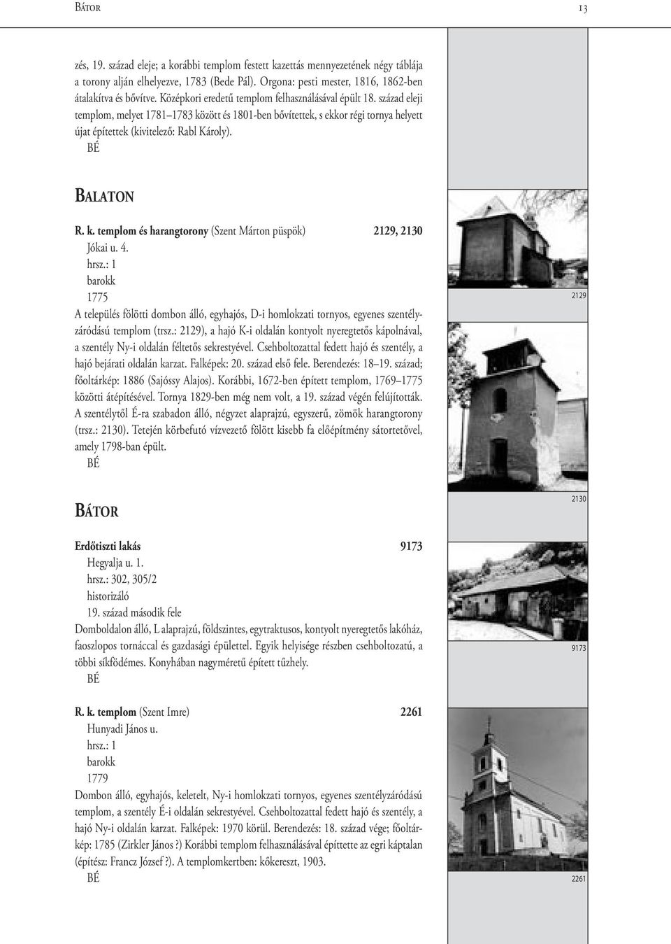BALATON R. k. templom és harangtorony (Szent Márton püspök) 2129, 2130 Jókai u. 4. hrsz.