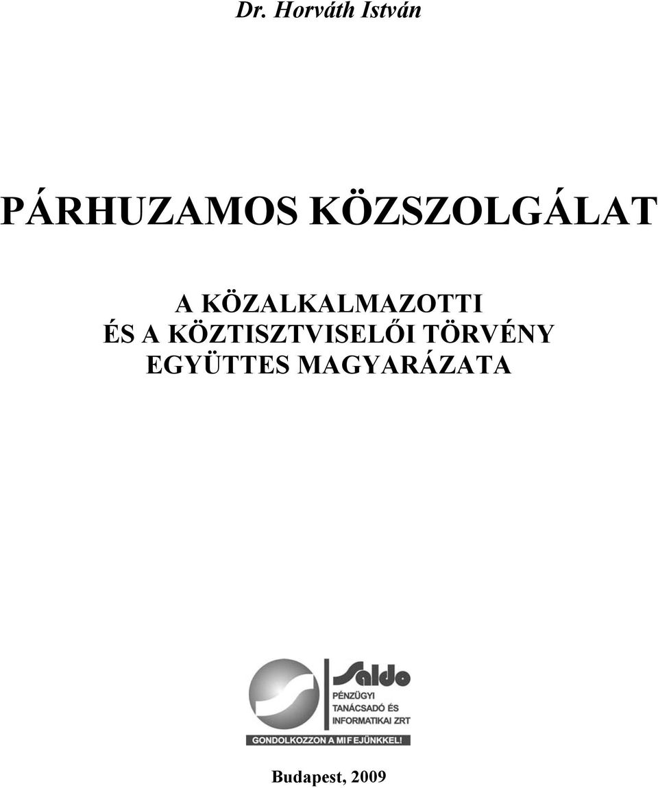 ÉS A KÖZTISZTVISELŐI TÖRVÉNY