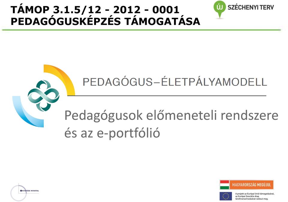 PEDAGÓGUSKÉPZÉS TÁMOGATÁSA