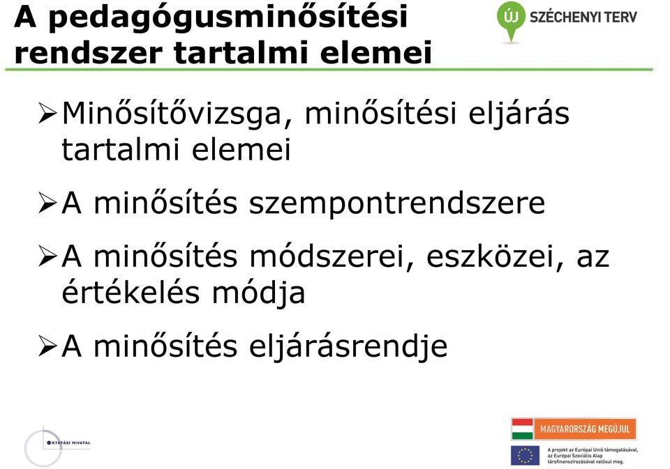 A minősítés szempontrendszere A minősítés