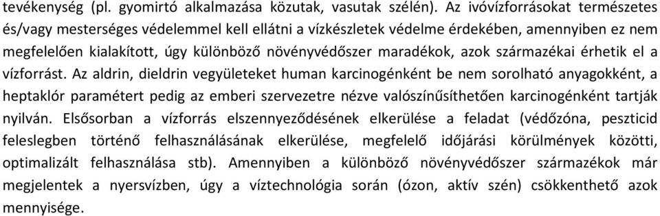 származékai érhetik el a vízforrást.