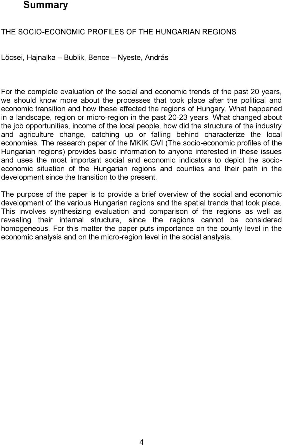 What happened in a landscape, region or micro-region in the past 20-23 years.