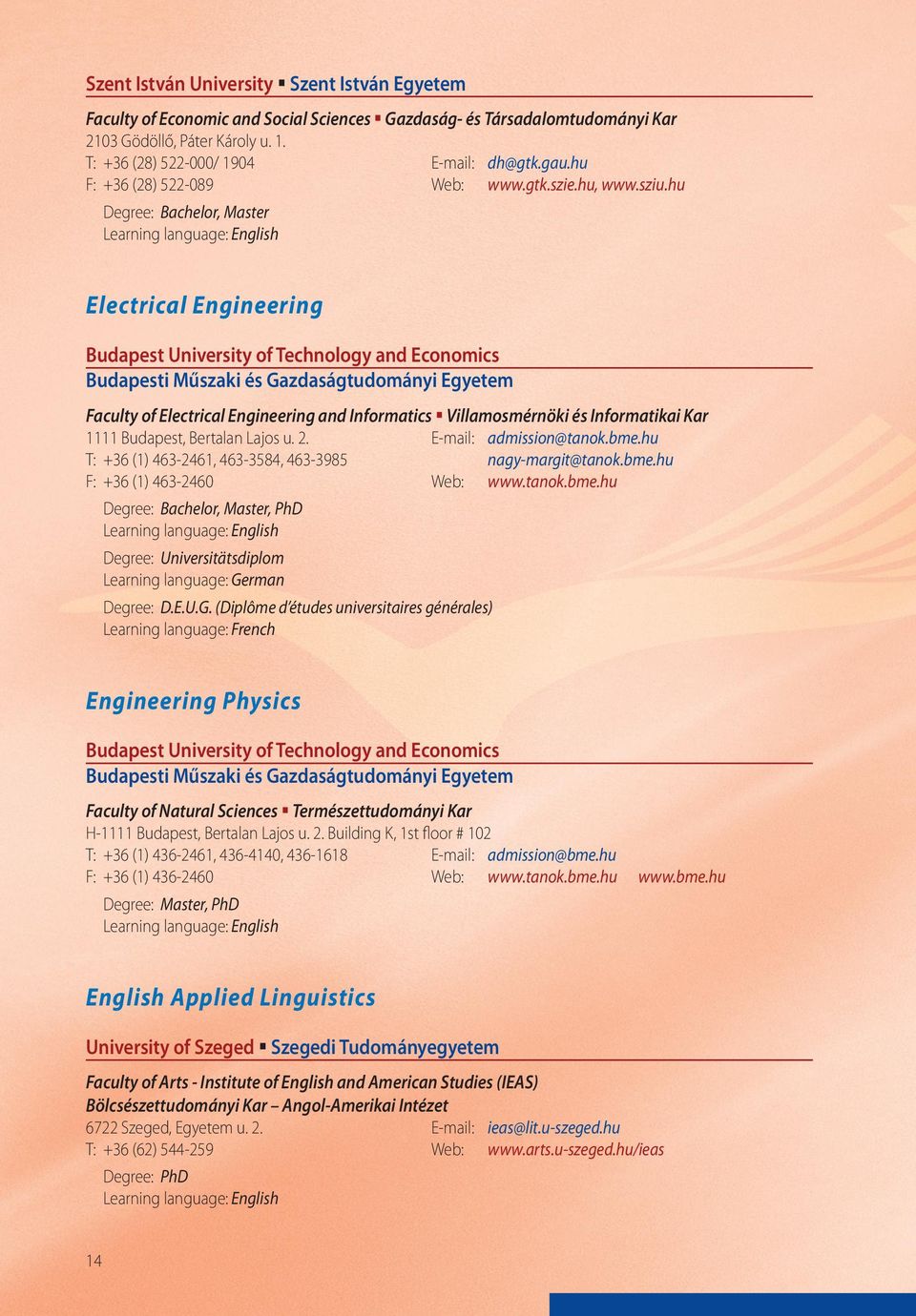 hu, Master Electrical Engineering Budapest University of Technology and Economics Budapesti Műszaki és Gazdaságtudományi Egyetem Faculty of Electrical Engineering and Informatics Villamosmérnöki és