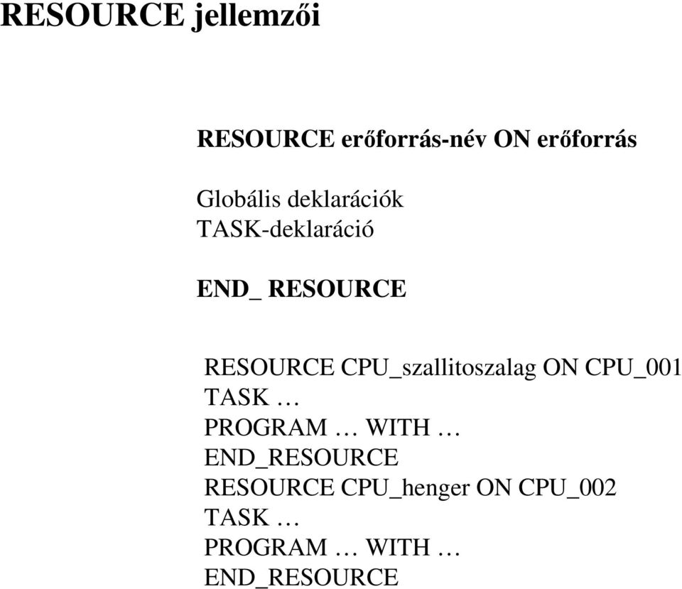 RESOURCE CPU_szallitoszalag ON CPU_001 TASK PROGRAM WTH