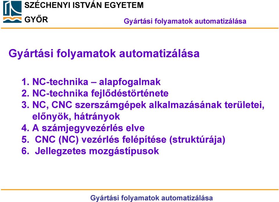 NC, CNC szerszámgépek alkalmazásának területei, előnyök,