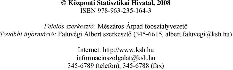 Faluvégi lbert szerkesztő (345-6615, albert.faluvegi@ksh.