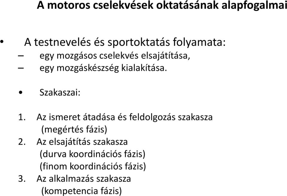 Az ismeret átadása és feldolgozás szakasza (megértés fázis) 2.