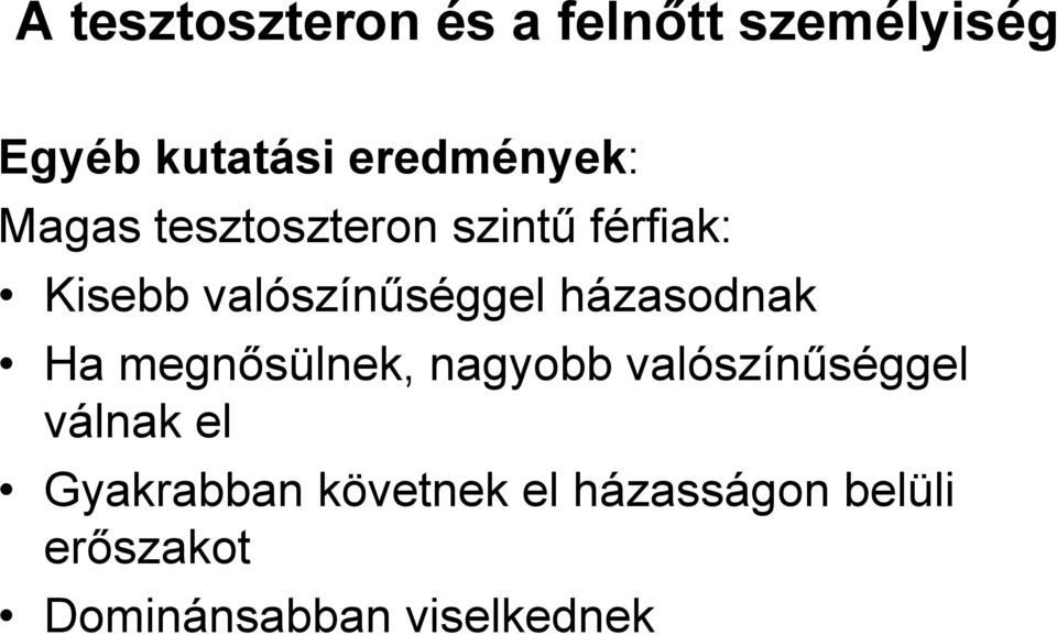 valószínűséggel házasodnak Ha megnősülnek, nagyobb