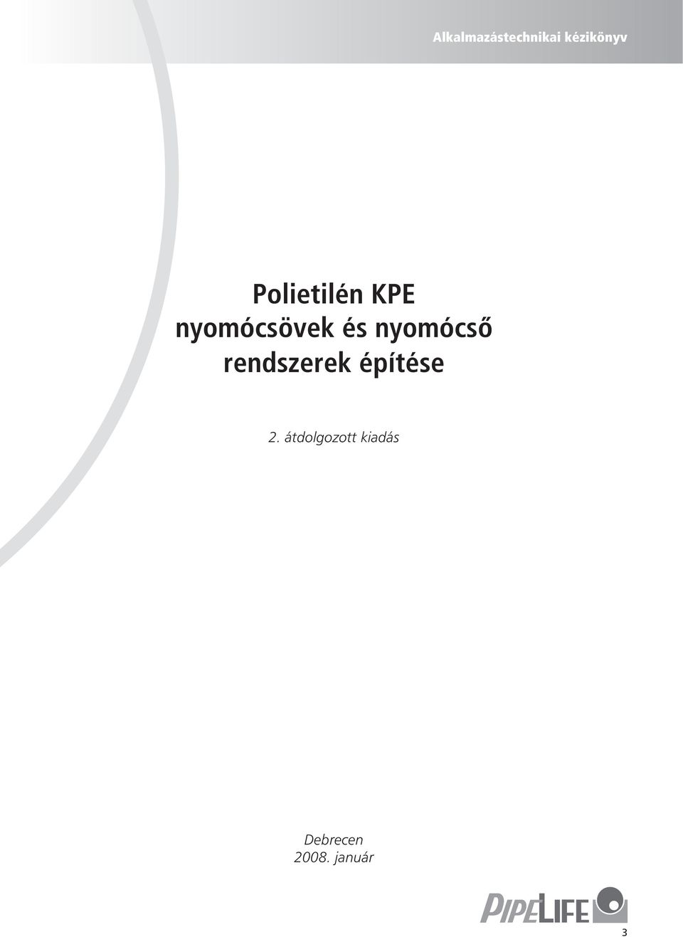 nyomócsõ rendszerek építése 2.