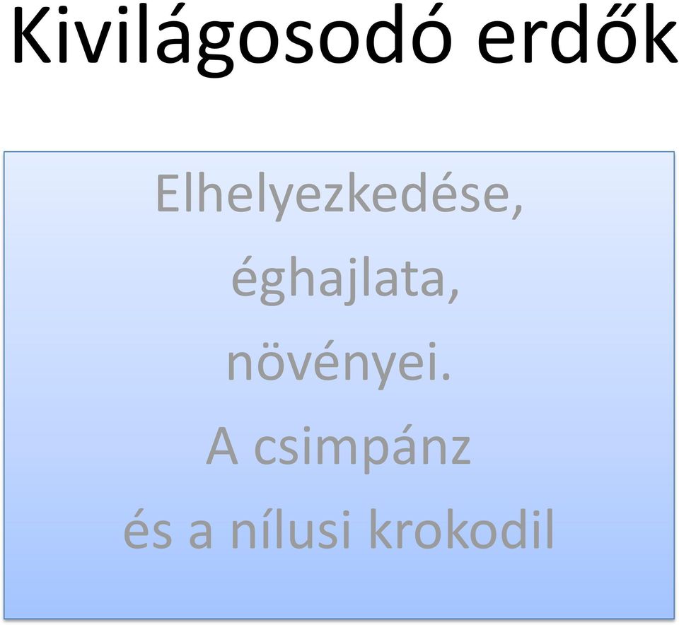 éghajlata, növényei.