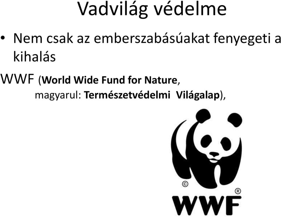 kihalás WWF (World Wide Fund for