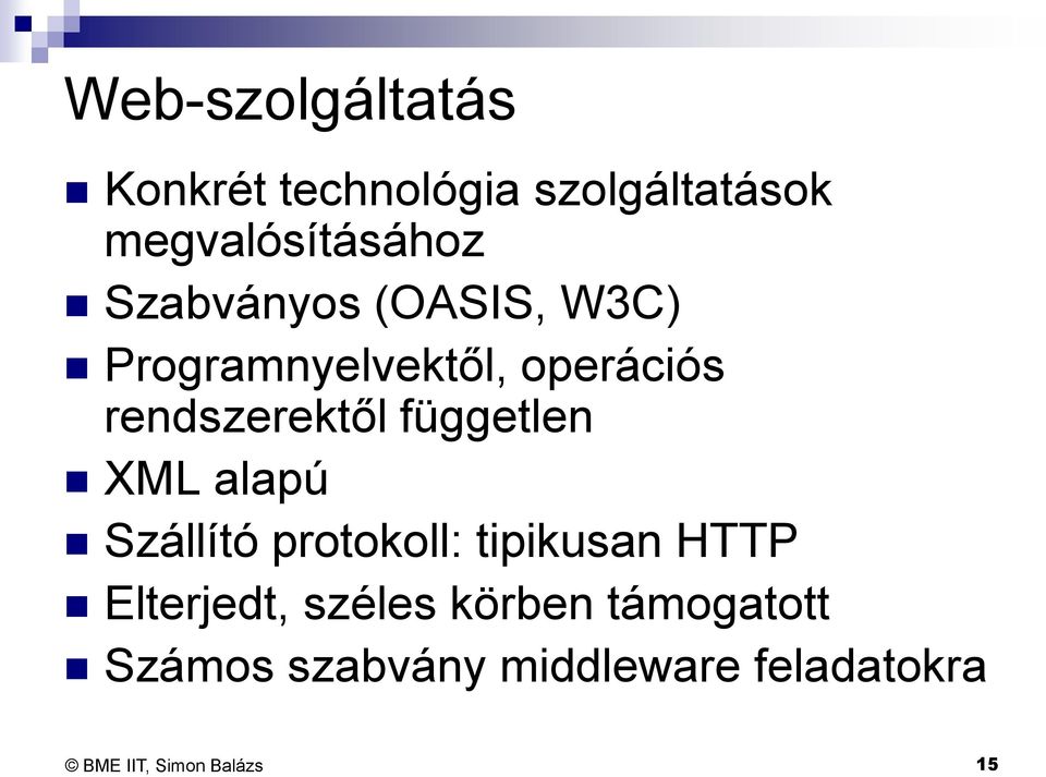 operációs rendszerektől független XML alapú Szállító protokoll: