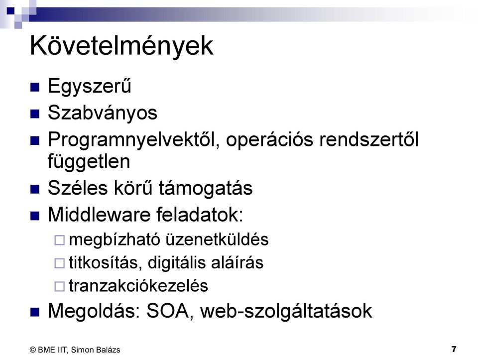 Middleware feladatok: megbízható üzenetküldés titkosítás,