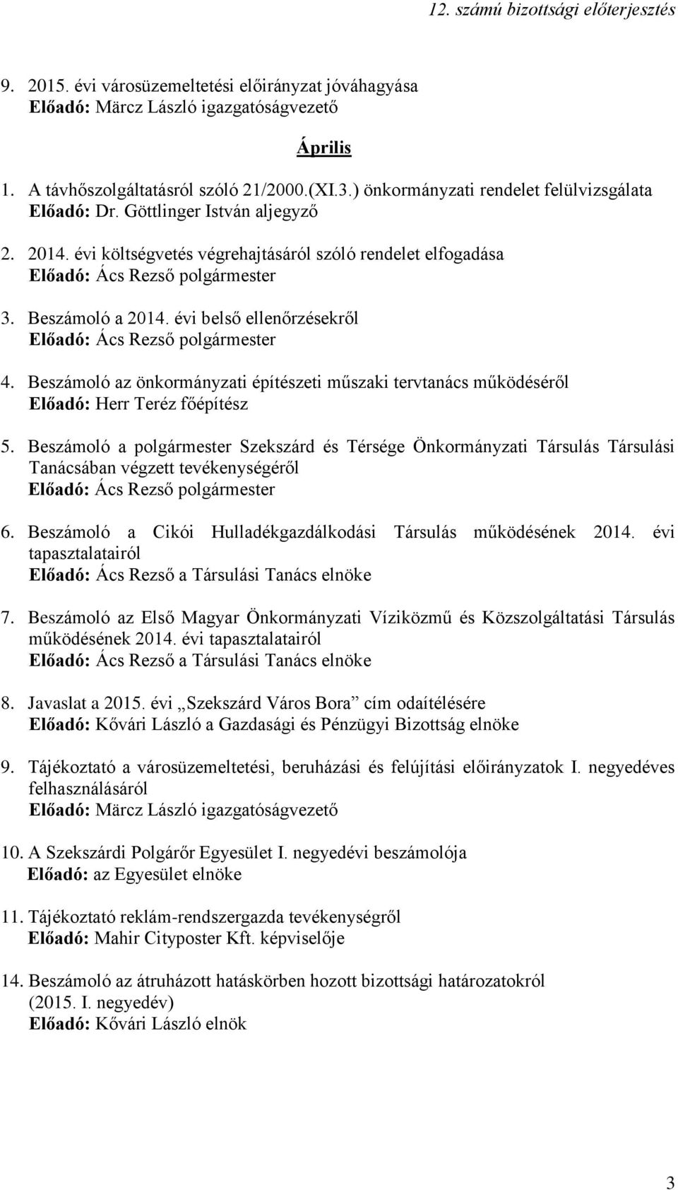 Beszámoló az önkormányzati építészeti műszaki tervtanács működéséről Előadó: Herr Teréz főépítész 5.