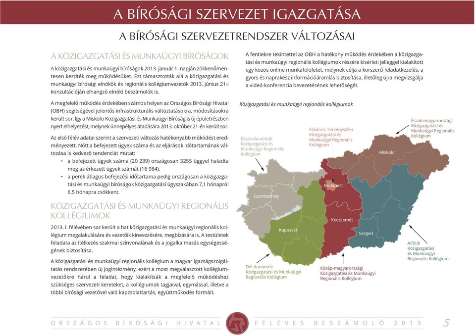 június 21-i konzultációján elhangzó elnöki beszámolók is.