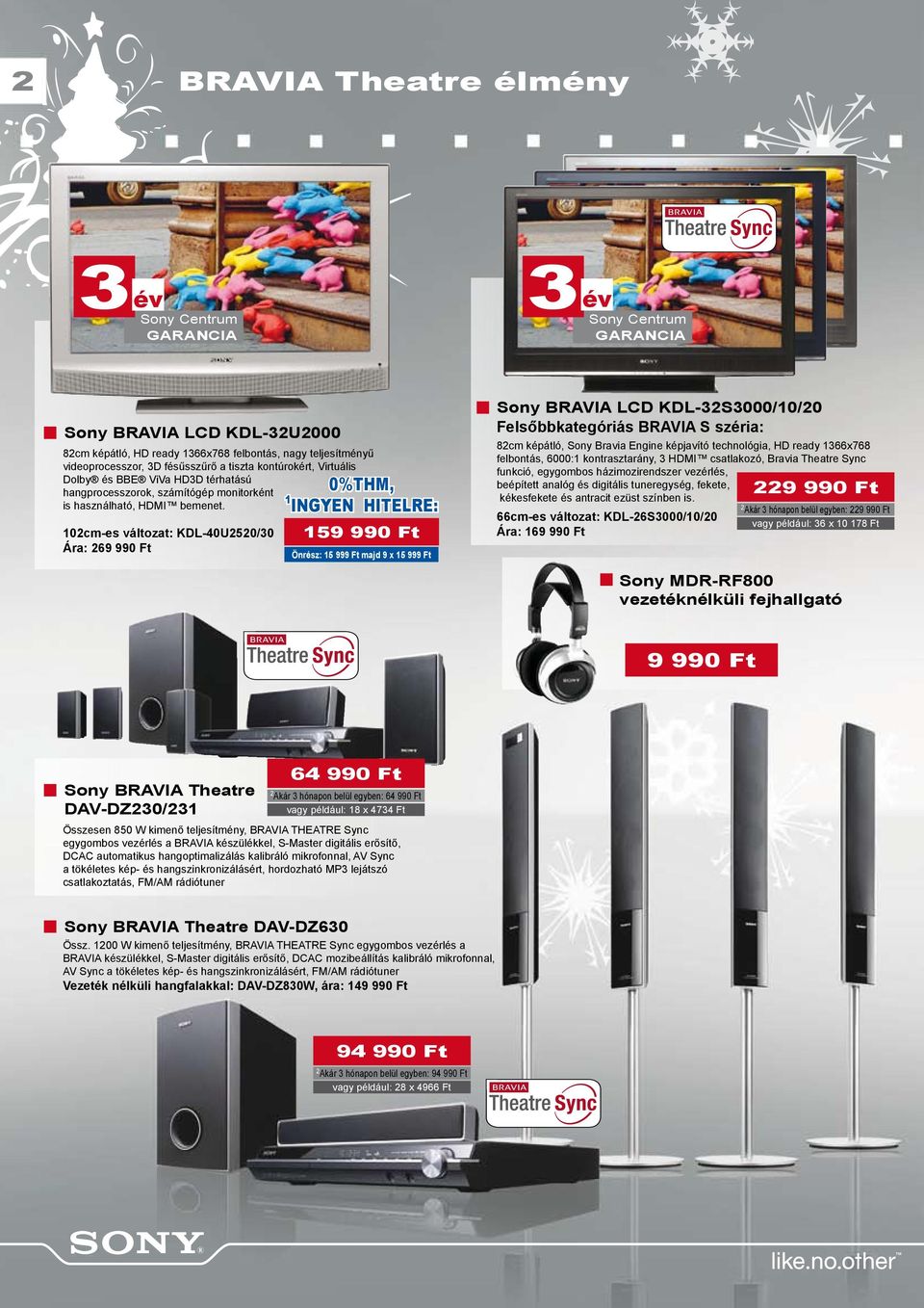 3év. Egy jó üzlet. Sony Centrum. Bravia élmények Sony Centrum Premium  garanciával! Sony BRAVIA LCD TV KDL-32P PDF Ingyenes letöltés