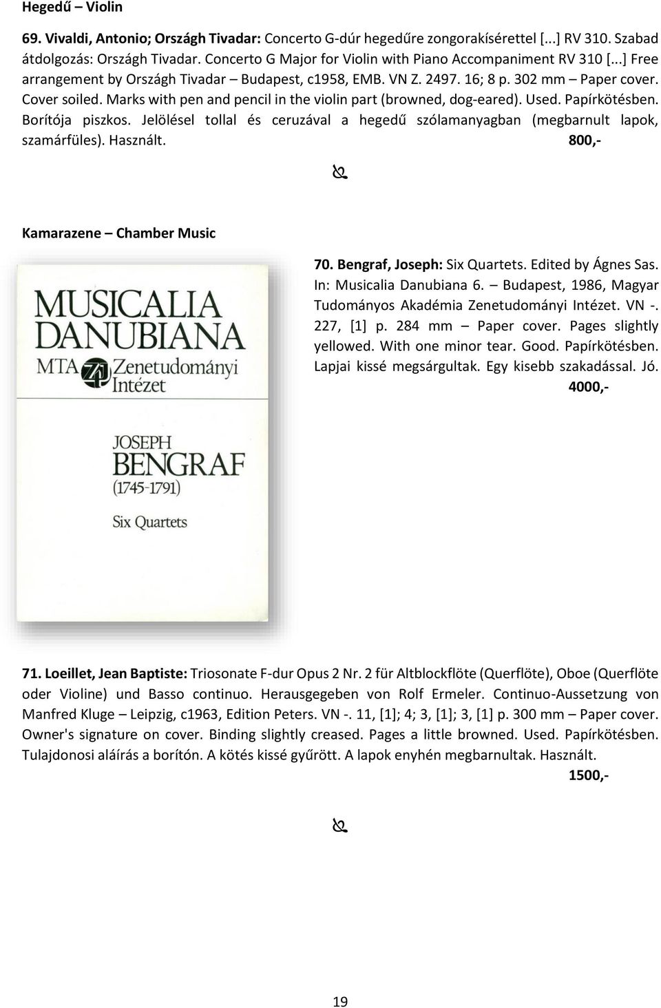 Marks with pen and pencil in the violin part (browned, dog-eared). Used. Papírkötésben. Borítója piszkos. Jelölésel tollal és ceruzával a hegedű szólamanyagban (megbarnult lapok, szamárfüles).