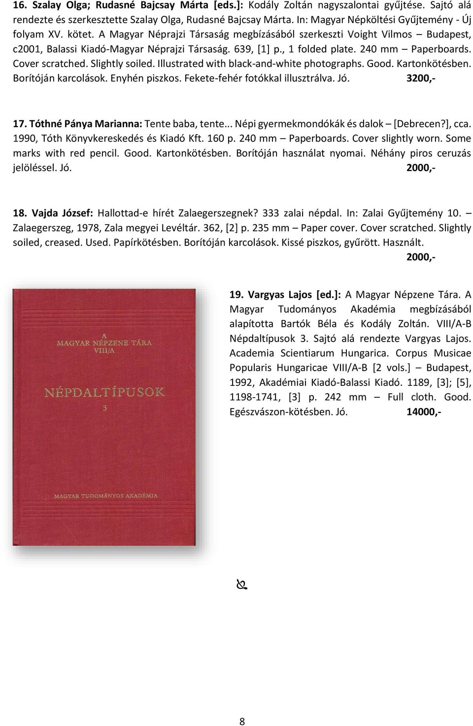 , 1 folded plate. 240 mm Paperboards. Cover scratched. Slightly soiled. Illustrated with black-and-white photographs. Good. Kartonkötésben. Borítóján karcolások. Enyhén piszkos.