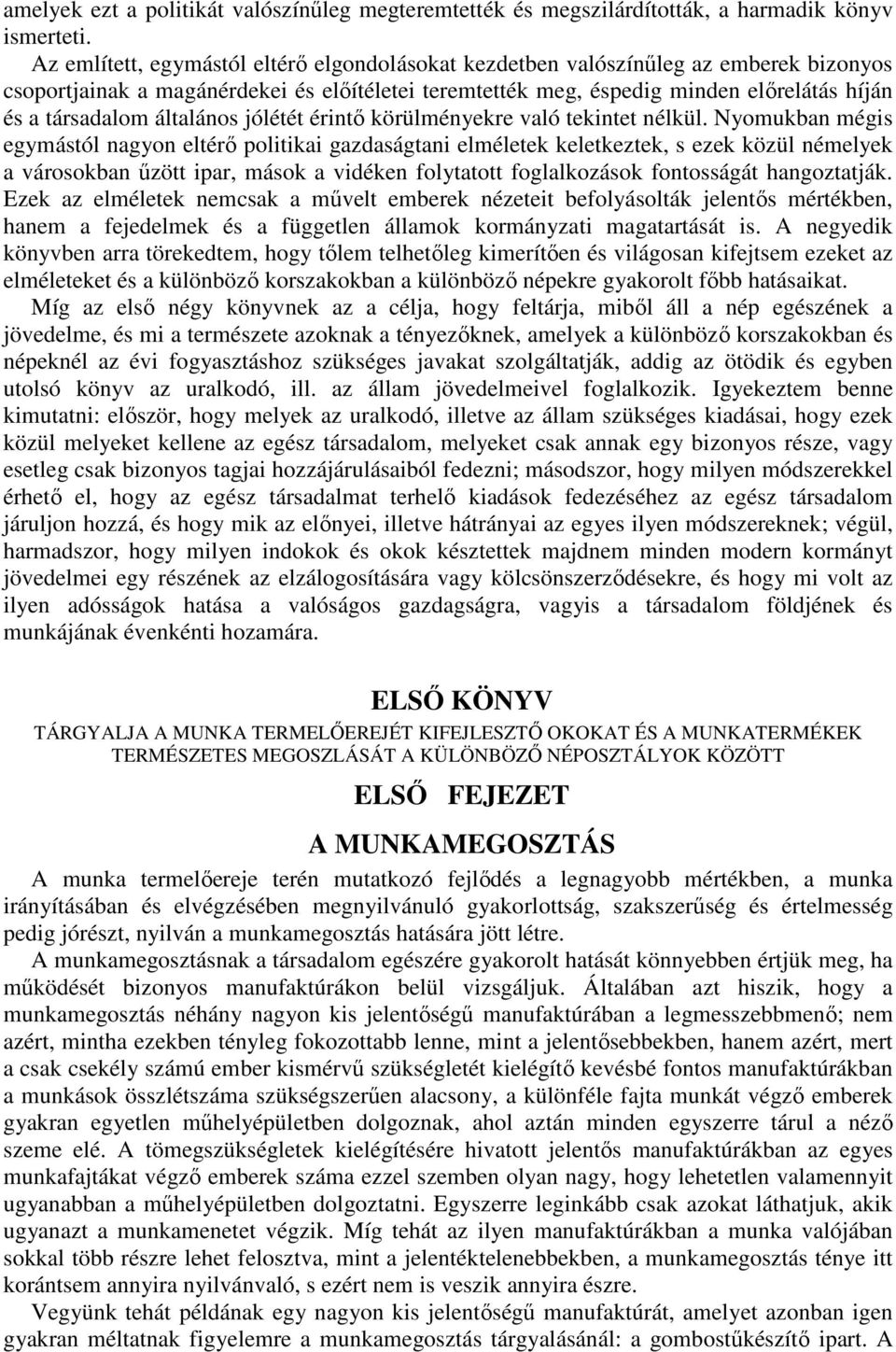 általános jólétét érintı körülményekre való tekintet nélkül.