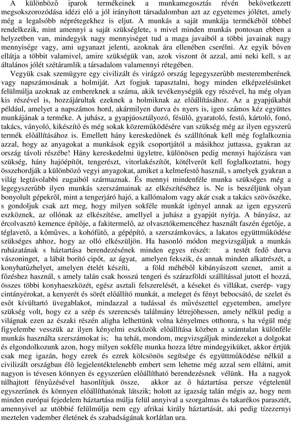 javainak nagy mennyisége vagy, ami ugyanazt jelenti, azoknak ára ellenében cserélni.
