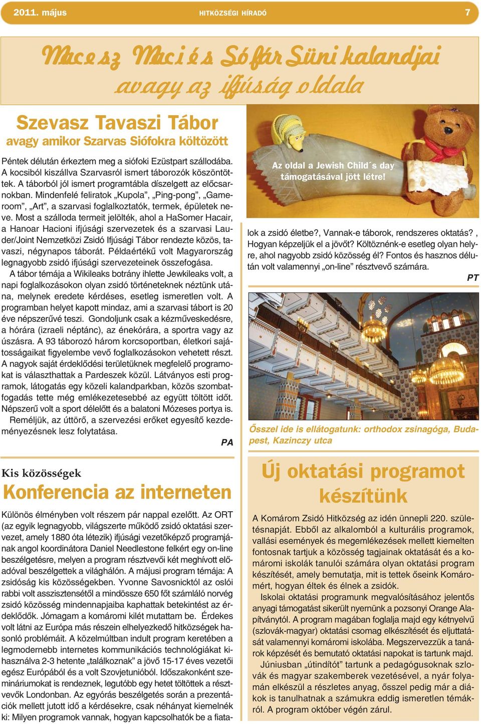 Mindenfelé feliratok Kupola, Ping-pong, Gameroom, Art, a szarvasi foglalkoztatók, termek, épületek neve.