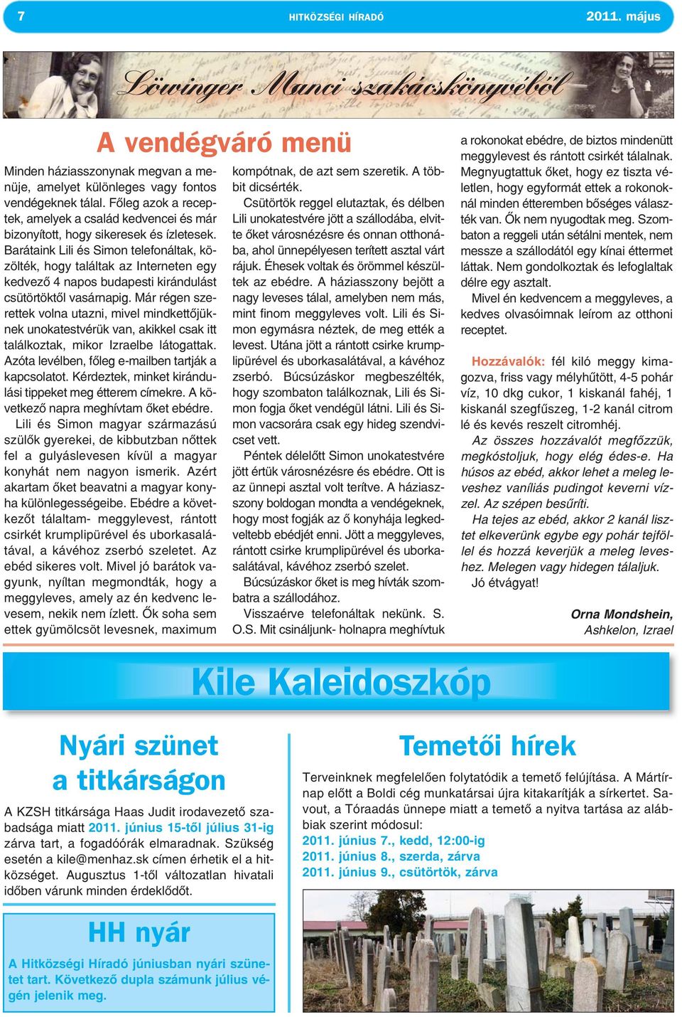 Barátaink Lili és Simon telefonáltak, közölték, hogy találtak az Interneten egy kedvező 4 napos budapesti kirándulást csütörtöktől vasárnapig.