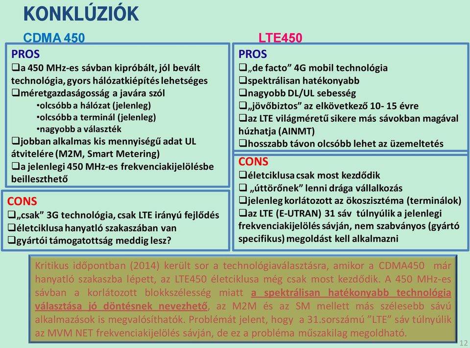 irányú fejlődés életciklusa hanyatló szakaszában van gyártói támogatottság meddig lesz?