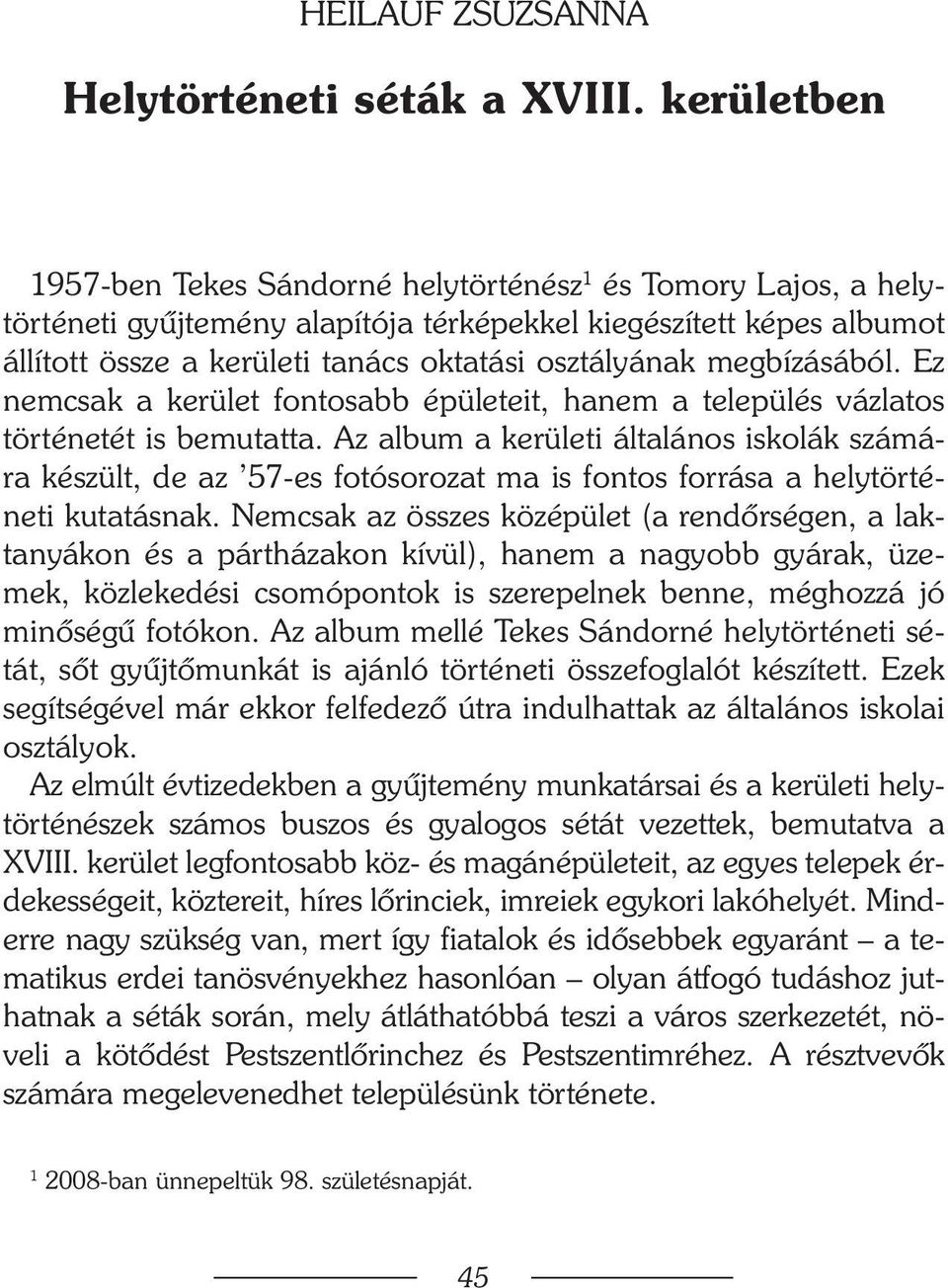 megbízásából. Ez nemcsak a kerület fontosabb épületeit, hanem a település vázlatos történetét is bemutatta.