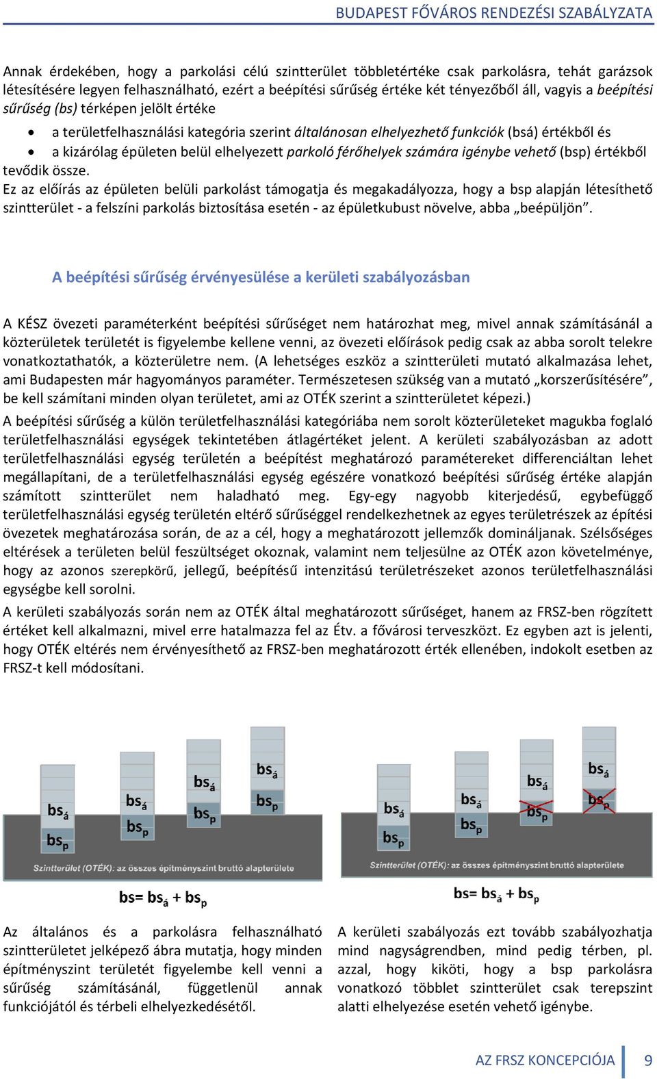 számára igénybe vehető (bsp) értékből tevődik össze.