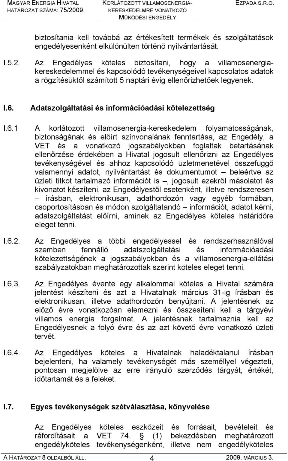 Adatszolgáltatási és információadási kötelezettség I.6.