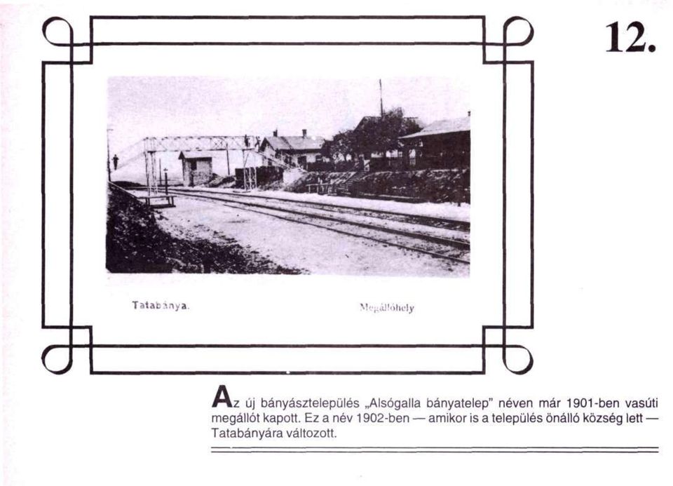 bányatelep" néven már 1901-ben vasúti megállót