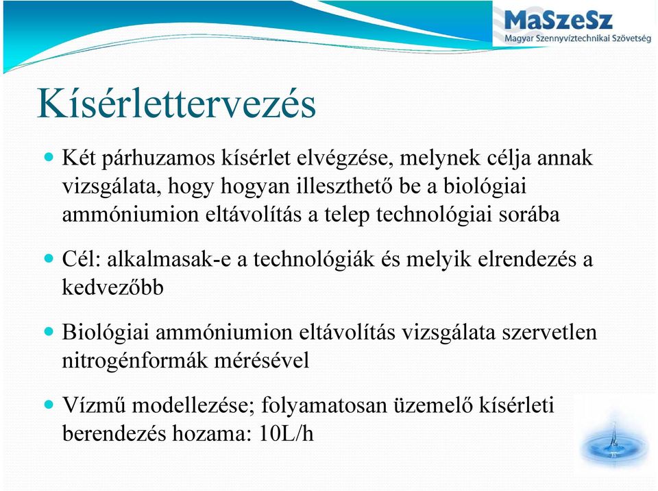 technológiák és melyik elrendezés a kedvezőbb Biológiai ammóniumion eltávolítás vizsgálata