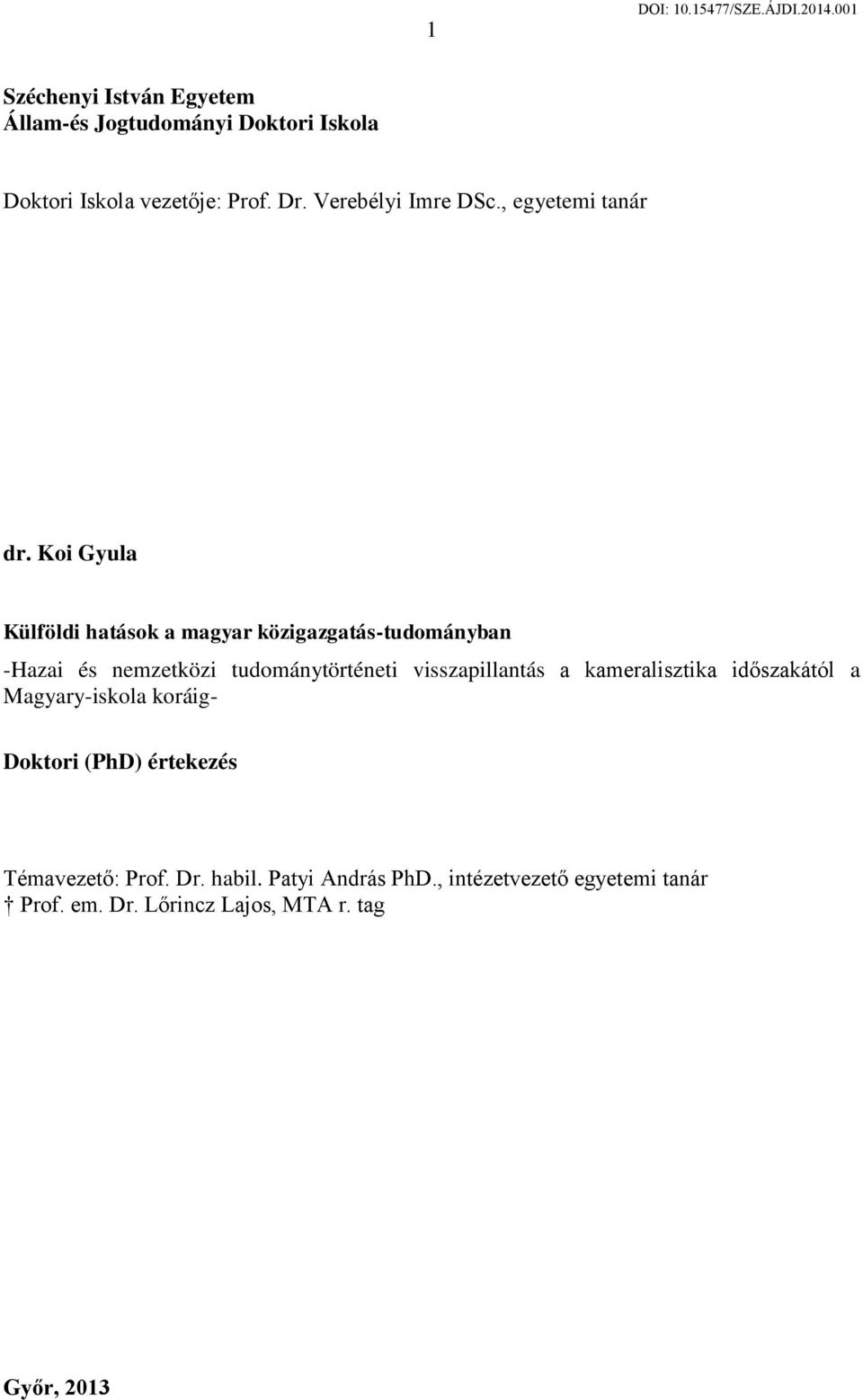 Koi Gyula Külföldi hatások a magyar közigazgatás-tudományban -Hazai és nemzetközi tudománytörténeti