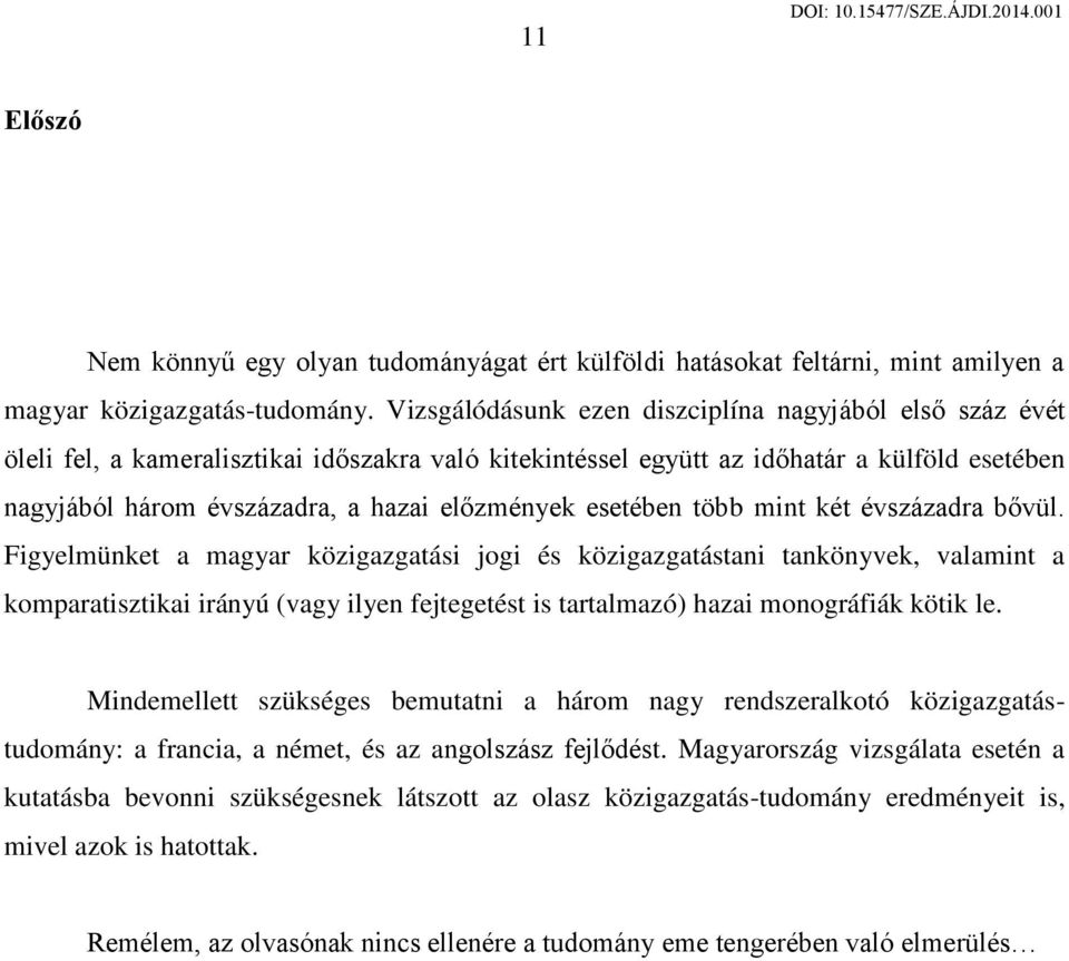 esetében több mint két évszázadra bővül.