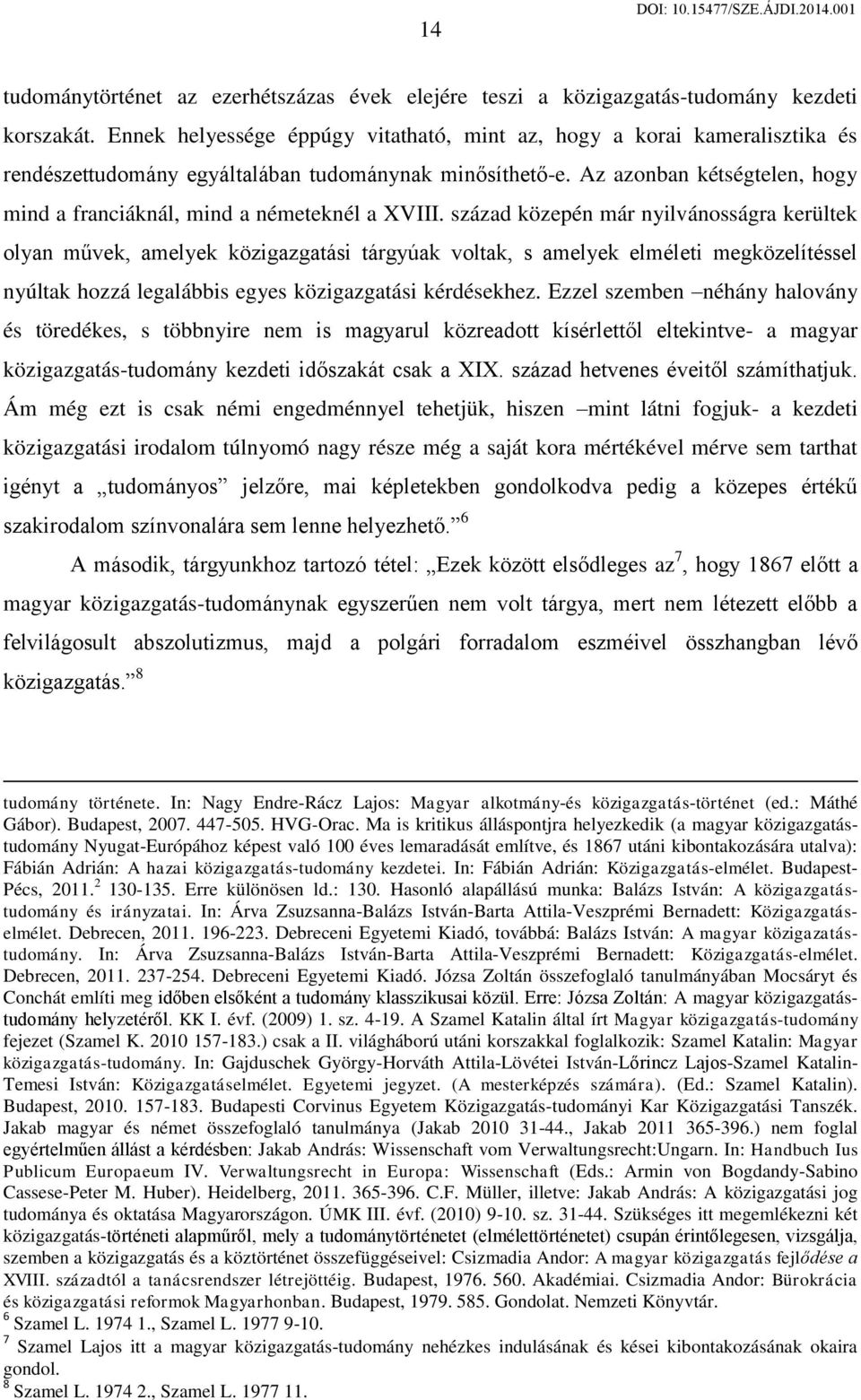 Az azonban kétségtelen, hogy mind a franciáknál, mind a németeknél a XVIII.