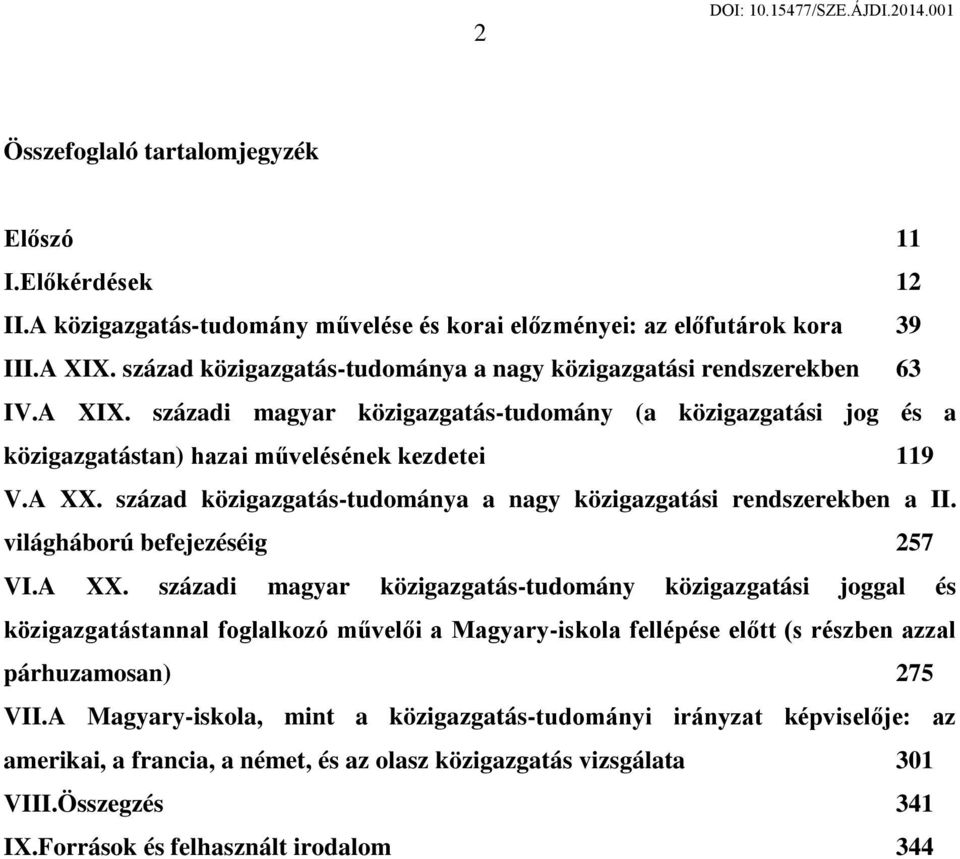 század közigazgatás-tudománya a nagy közigazgatási rendszerekben a II. világháború befejezéséig 257 VI.A XX.