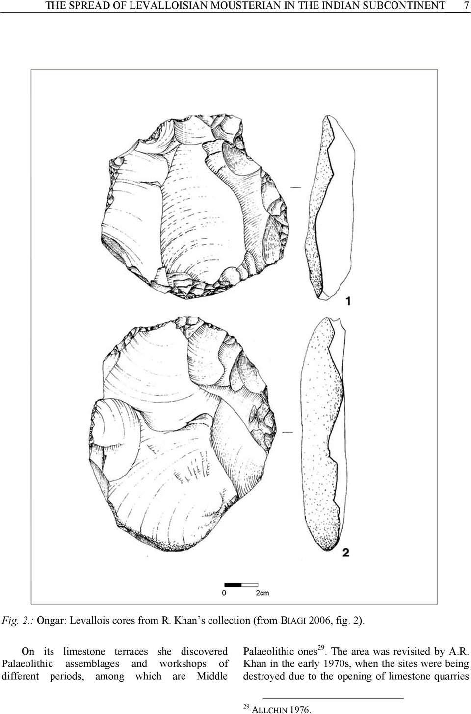 On its limestone terraces she discovered Palaeolithic assemblages and workshops of different periods, among