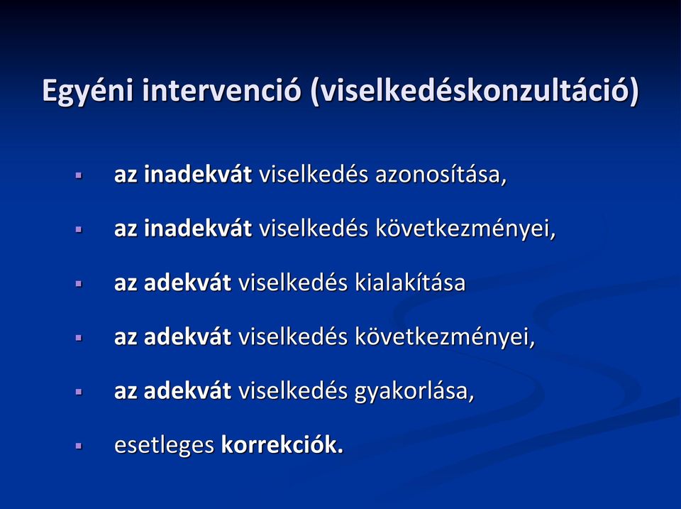 következményei, az adekvát viselkedés kialakítása az adekvát