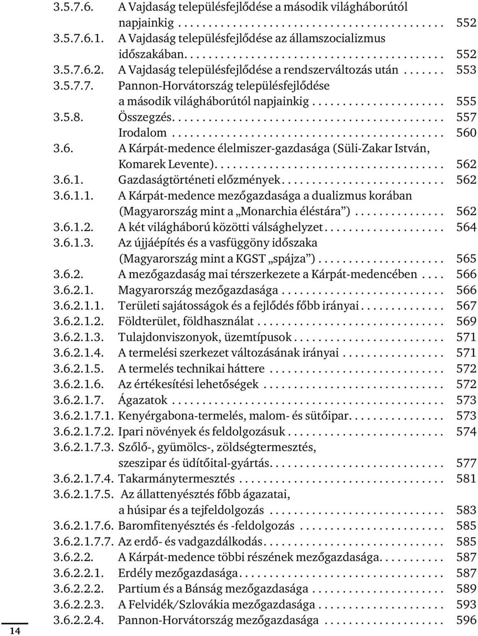 ..................... 555 3.5.8. Összegzés............................................. 557 Irodalom............................................. 560