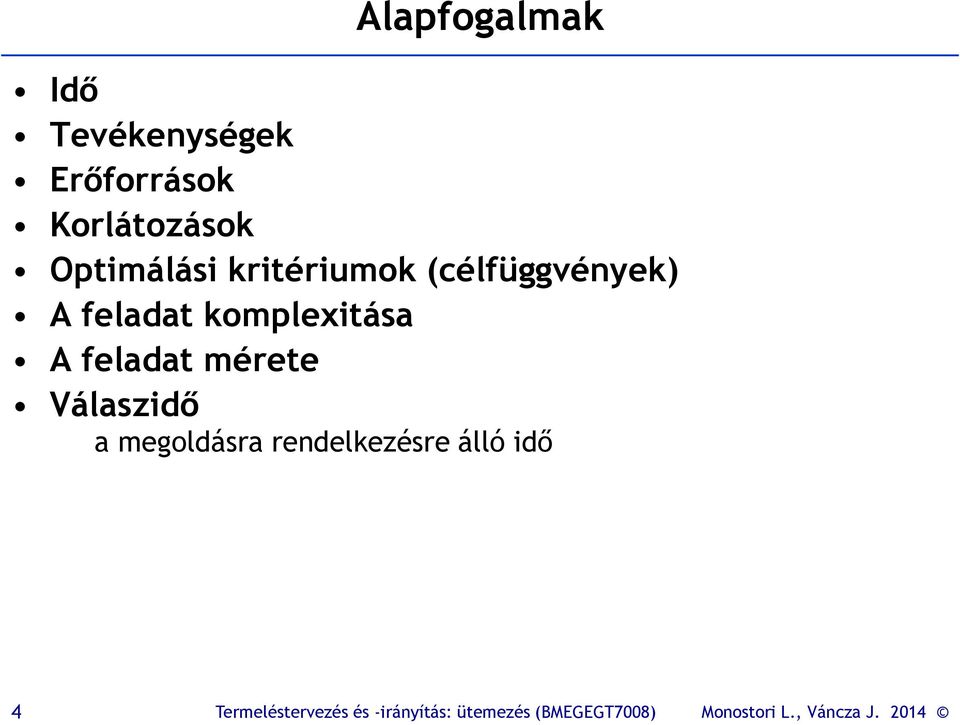 (célfüggvények) A feladat komplexitása A