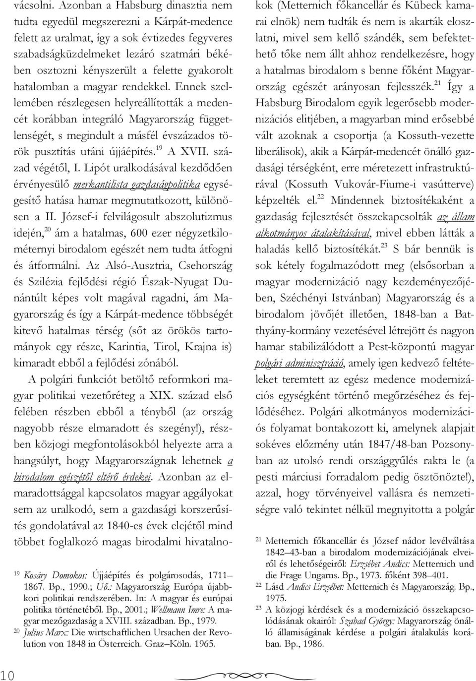 felette gyakorolt hatalomban a magyar rendekkel.