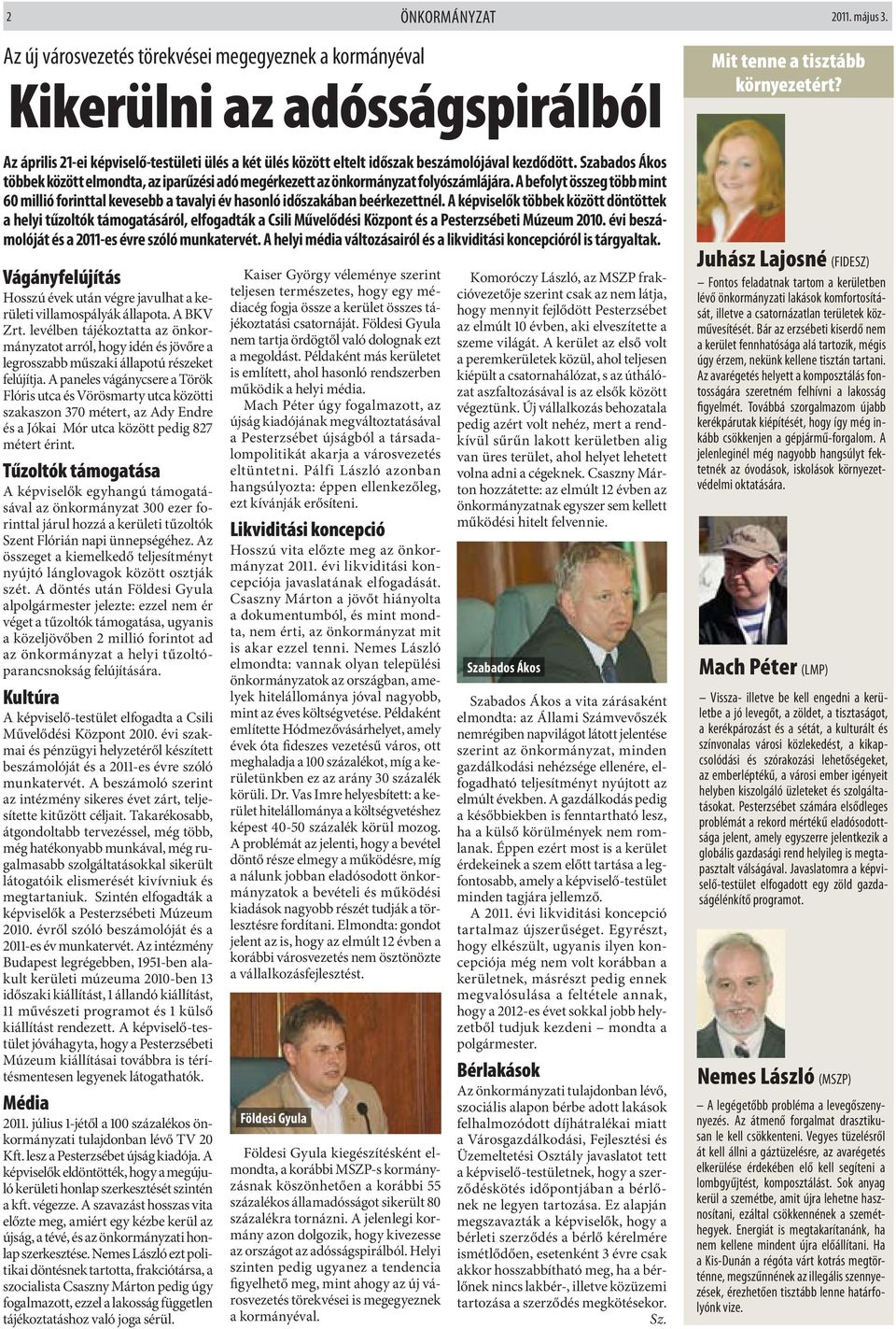Szabados Ákos többek között elmondta, az iparűzési adó megérkezett az önkormányzat folyószámlájára.