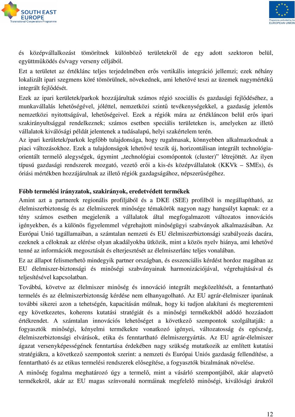 integrált fejlıdését.