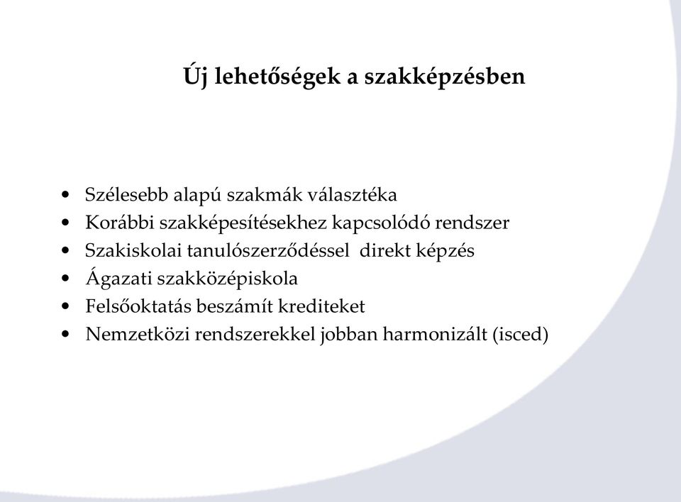 tanulószerződéssel direkt képzés Ágazati szakközépiskola