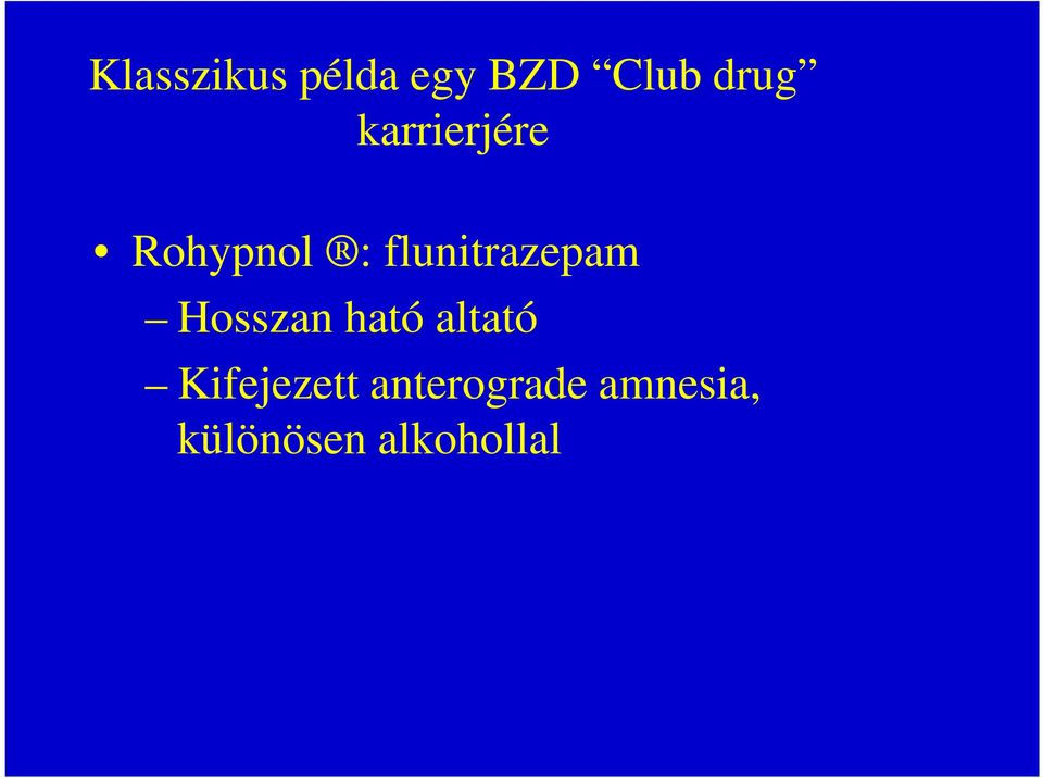 flunitrazepam Hosszan ható altató