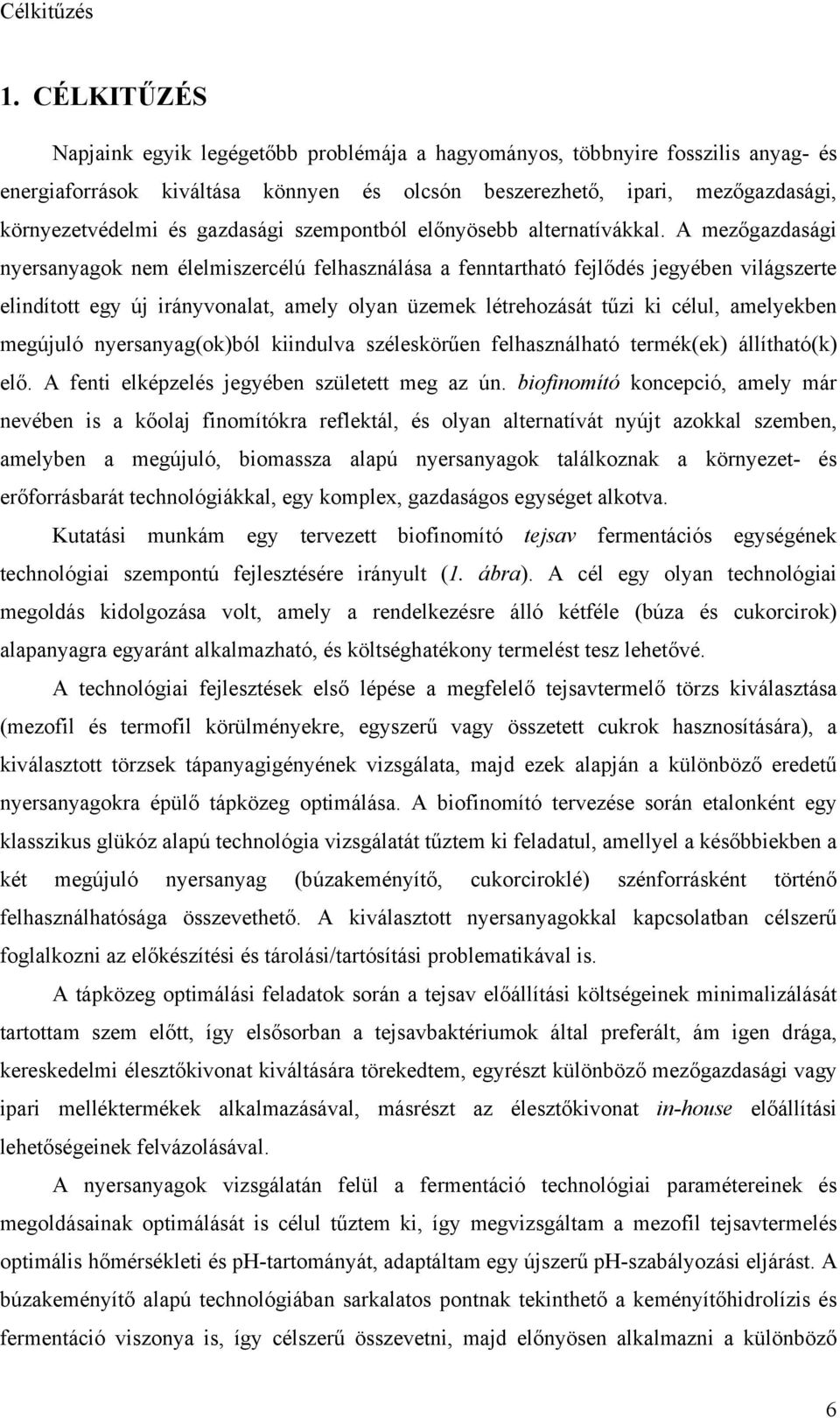gazdasági szempontból előnyösebb alternatívákkal.