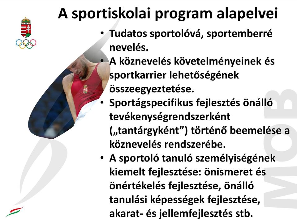 Sportágspecifikus fejlesztés önálló tevékenységrendszerként ( tantárgyként ) történő beemelése a köznevelés