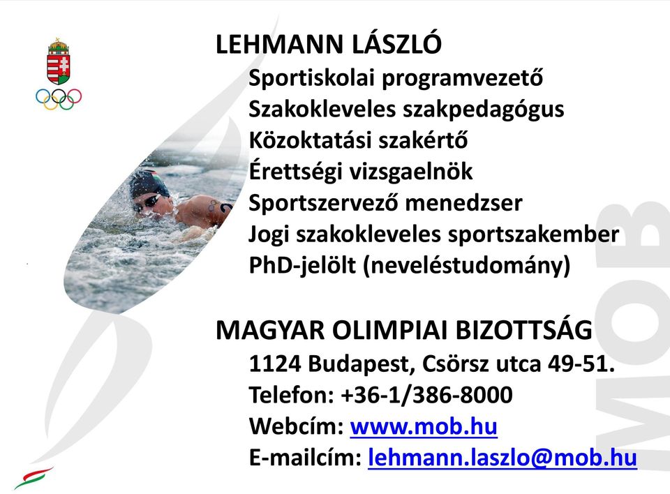 sportszakember PhD-jelölt (neveléstudomány) MAGYAR OLIMPIAI BIZOTTSÁG 1124